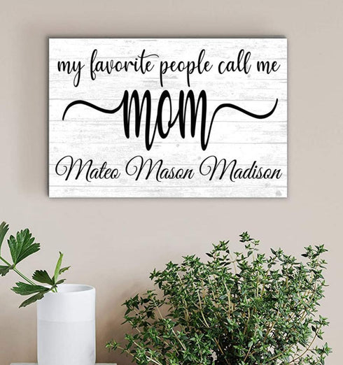 My Favorite People Call Me Mom Sign with Kids Names