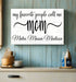 My Favorite People Call Me Mom Sign - Personalized with Kids Names Custom Wood Gift