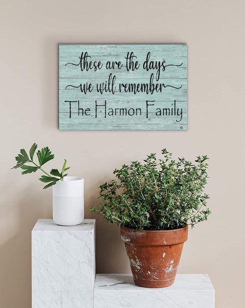 These Are The Days We Will Remember Sign Personalized Farmhouse Quote