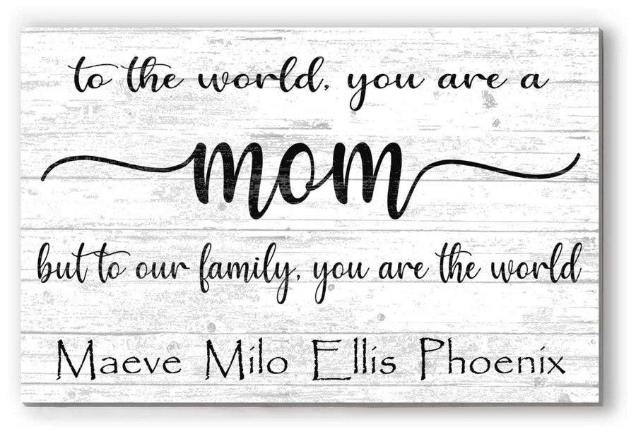 To the World You Are a Mom Sign – Personalized Gift with Children’s Names - Broad Bay Personalized Gifts Shipped Fast