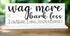 Wag More Bark Less Sign - Personalized Custom Dog Names Gift