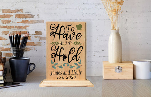 Custom Wedding Gift Personalized To Have and To Hold Sign with Names and Wedding Date For Couples