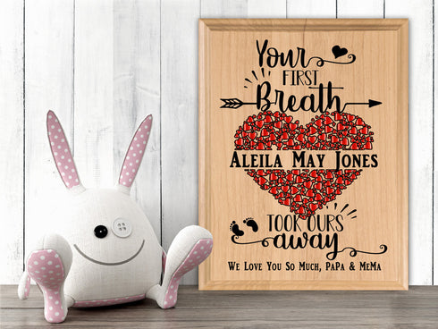 Your First Breath Took Ours Away Sign New Baby Wall Art Gift