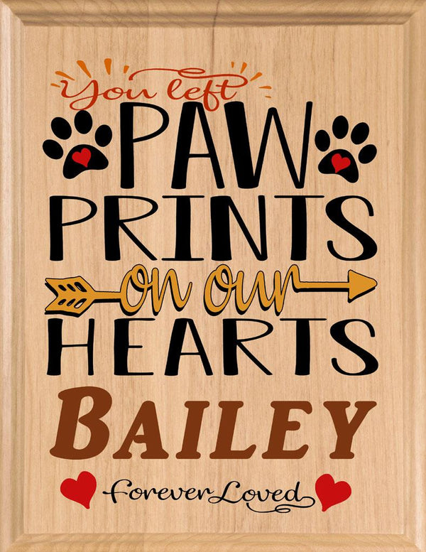 Your Left Paw Prints On Our Hearts Memorial Plaque