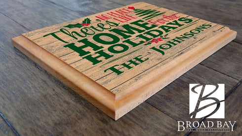 There's No Place Like Home For The Holidays Sign