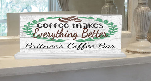 Custom Coffee Bar Sign Coffee Makes Everything Better SOLID WOOD 16.5in x 6in