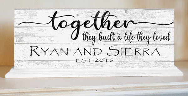 Together They Built A Life They Loved Sign Personalized Anniversary or Wedding Gift With Names & Date