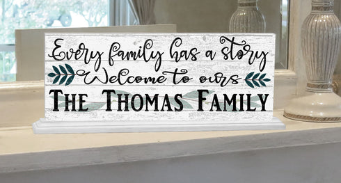 Family Name Sign Every Family Has A Story Welcome To Ours - SOLID WOOD 16.5in x 6in