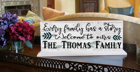Family Name Sign Every Family Has A Story Welcome To Ours - SOLID WOOD 16.5in x 6in