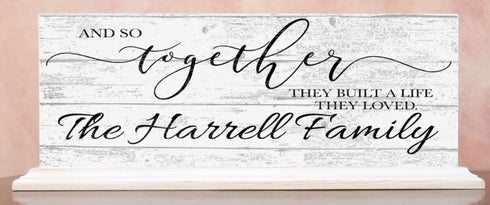 So Together They Built A Life They Loved Sign With Couple's Names