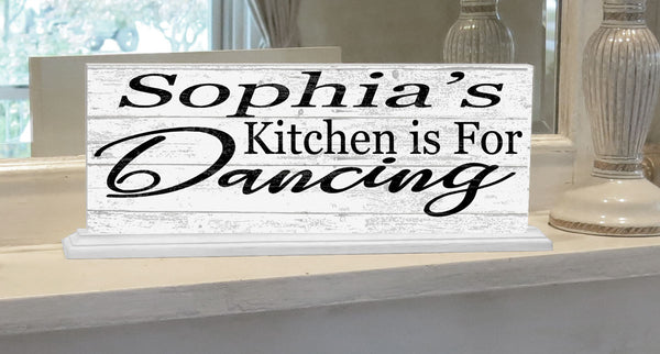 Kitchen Is For Dancing Personalized Kitchen Decoration Gift CUSTOM Home Decor - SOLID WOOD 16.5in x 6in