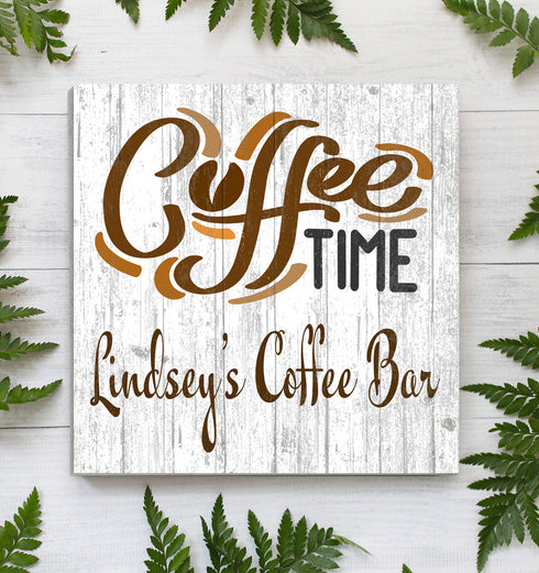 Custom Coffee Time Sign For Coffee Bar or Kitchen