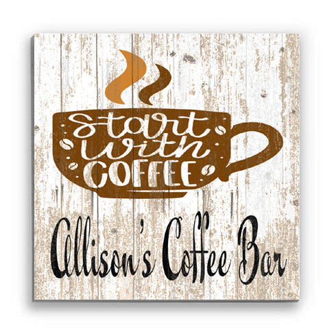 Kitchen Coffee Bar Sign Custom Name - Start with Coffee Saying