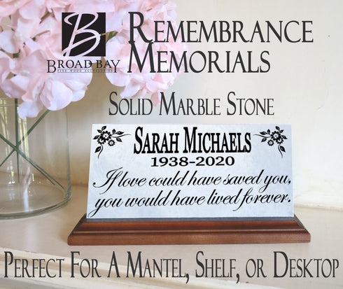 Memorial Stone Plaque for Shelf or Mantel Sign If Love Could Have Saved You