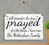 Family Name Sign Personalized Religious Gift for Wedding or Housewarming - Inspirational Saying I Prayed For The Things I Have Now