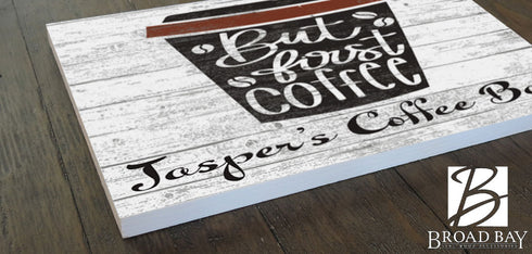 Customized But First Coffee Sign - Solid Wood