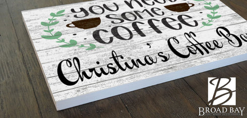 Custom Coffee Bar Sign PERSONALIZED You Need Some Coffee Design