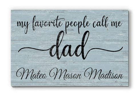 My Favorite People Call Me Dad Sign Personalized With Kids Names