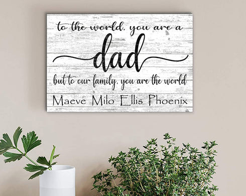To The World You Are A Dad Sign Personalized With Kids Names