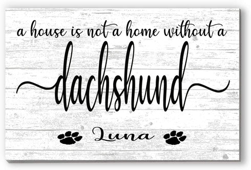 Dog Name Sign A House Is Not A Home Without a Dog SELECT YOUR BREED Custom Dog Name
