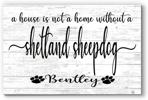Dog Name Sign A House Is Not A Home Without a Dog SELECT YOUR BREED Custom Dog Name