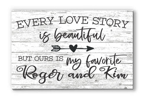 Every Love Story is Beautiful Sign Anniversary Gift or Personalized Wedding Gift