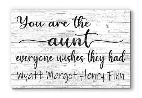You Are The Aunt Everyone Wishes They Had Sign with Nieces and Nephews Names