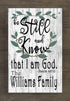Family Name Wall Art CUSTOM Wedding Or Housewarming Gift Be Still and Know That I Am God Sign