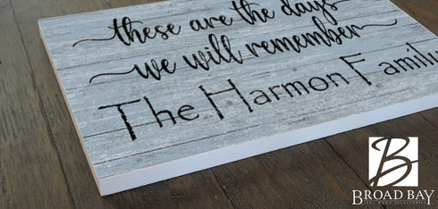 These Are The Days We Will Remember Sign Personalized Farmhouse Quote