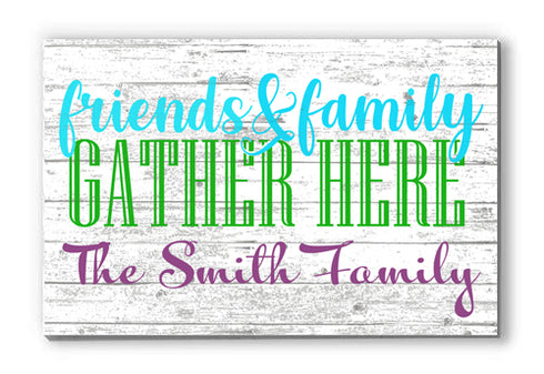 Personalized Family Sign Friends and Family Gather Here