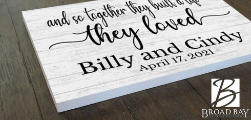 Personalized Wedding Gift Or Anniversary Sign Together They Built A Life They Loved