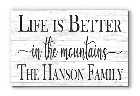 Custom Mountain Home Sign Life Is Better In The Mountains Personalized Name