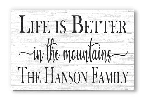 Custom Mountain Home Sign Life Is Better In The Mountains Personalized Name