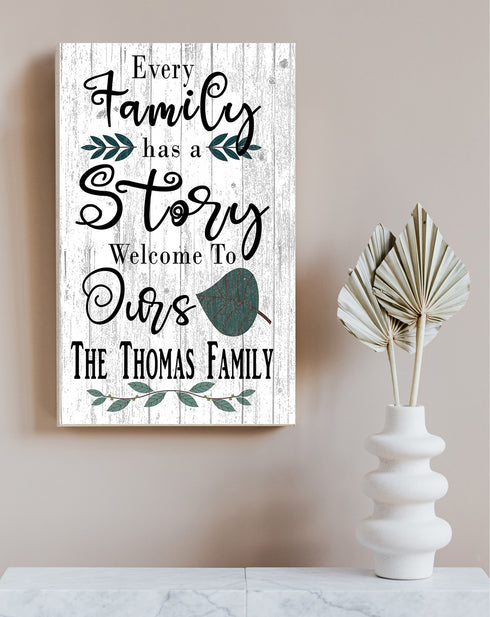 Every Family Has A Story, Welcome To Ours Sign - SOLID WOOD