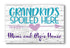 PERSONALIZED Grandkids Spoiled Here Sign Grandma & Grandpa Gift Idea