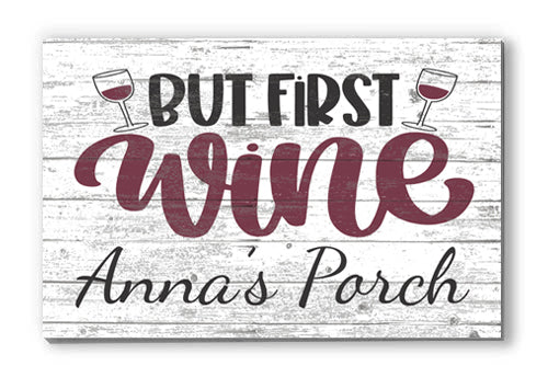 Custom But First Wine Sign with Personalized Name