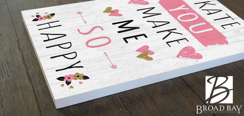 Anniversary Gift Personalized "You Make Me So Happy" Sign