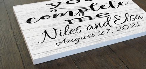 Custom You Complete Me Sign Personalized Wedding or Anniversary Gift