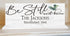 Be Still and Know Sign - Personalized Family Name with Established Date Mantel Decor