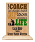 Coach Gift Plaque - A Good Coach Can Change A Game A Great Coach Can Change A Life
