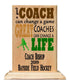 Coach Gift Plaque - A Good Coach Can Change A Game A Great Coach Can Change A Life