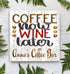 Coffee Now Wine Later Sign - Personalized Custom Name Kitchen Decor