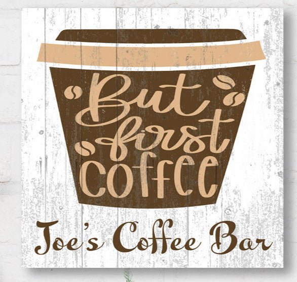 Custom But First Coffee Sign  - Solid Wood - Personalized