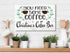 You Need Some Coffee Sign - Personalized Custom Name Coffee Bar Decor