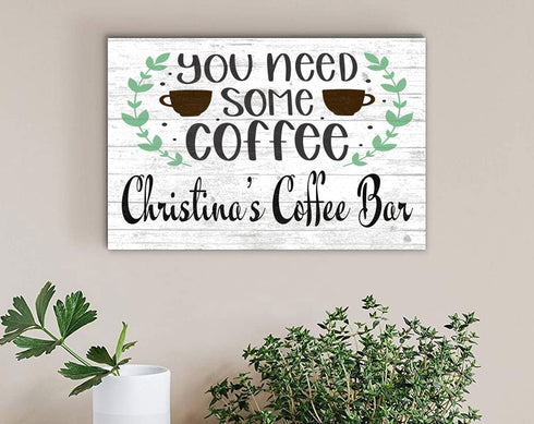 Custom Coffee Bar Sign PERSONALIZED You Need Some Coffee Design