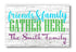 Family and Friends Gather Here Sign - Personalized Custom Family Name