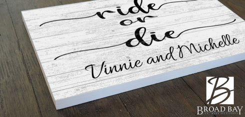 Custom Ride or Die Sign PERSONALIZED Gift for Best Friends, Husband, Wife, Girlfriend, or Couples