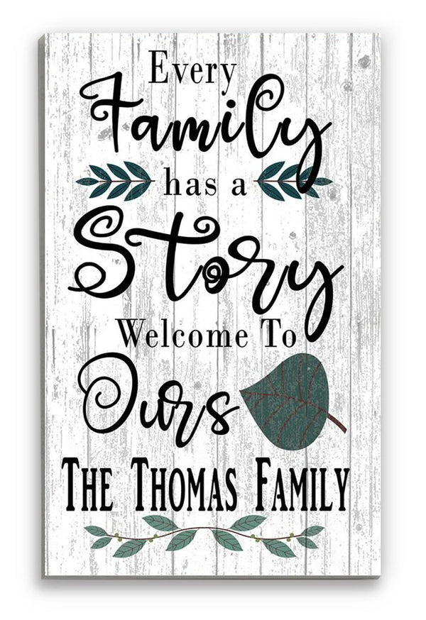 Every Family Has A Story, Welcome To Ours Sign - SOLID WOOD