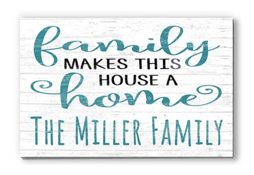Family Makes This House A Home Sign With Custom Name