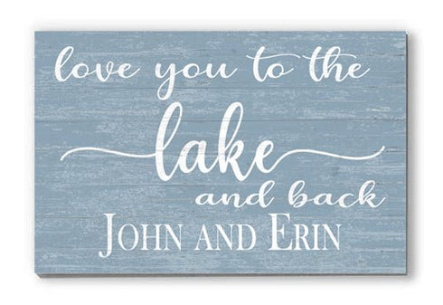 Love You To The Lake and Back Sign Custom Lake Home Decoration